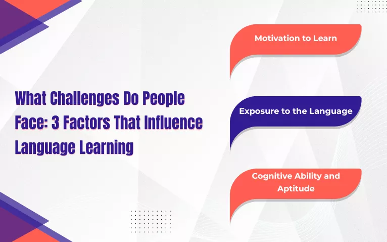 Factors that influence language learning and affect How Many Languages Can You Learn