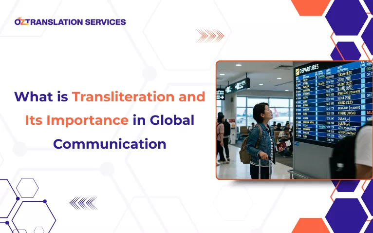 a banner image by OZtranslation Services with heading “What is Transliteration and Its Importance in Global Communication”